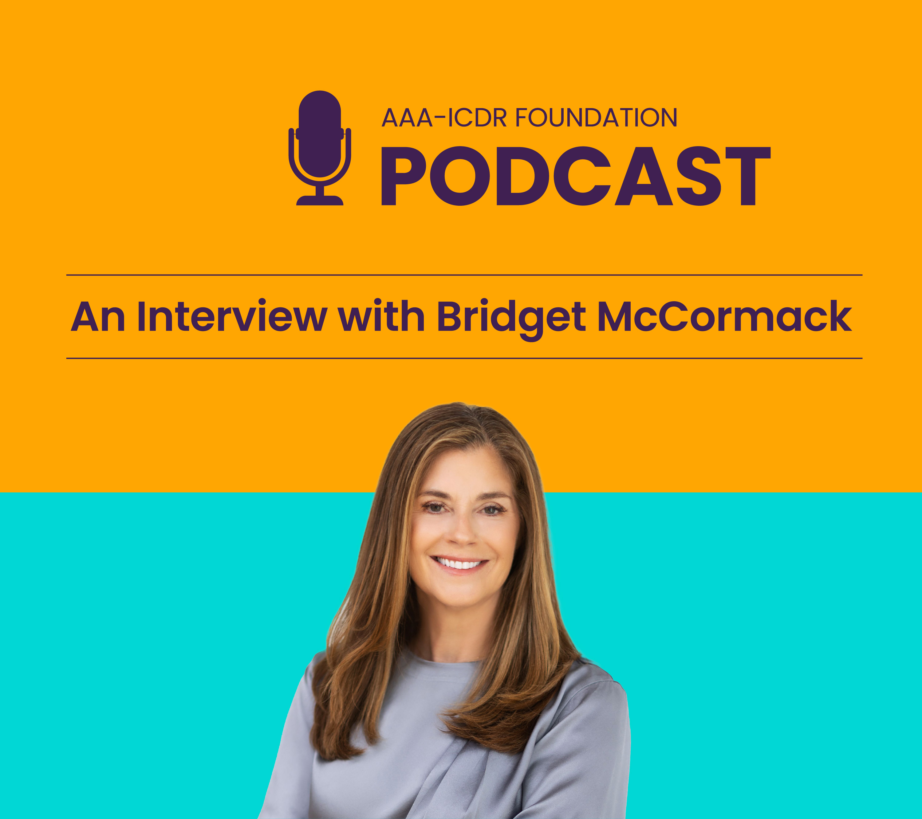 2025_AAA ICRD Foundation Podcast_Bridget_Expanding Access to Justice with Mediation